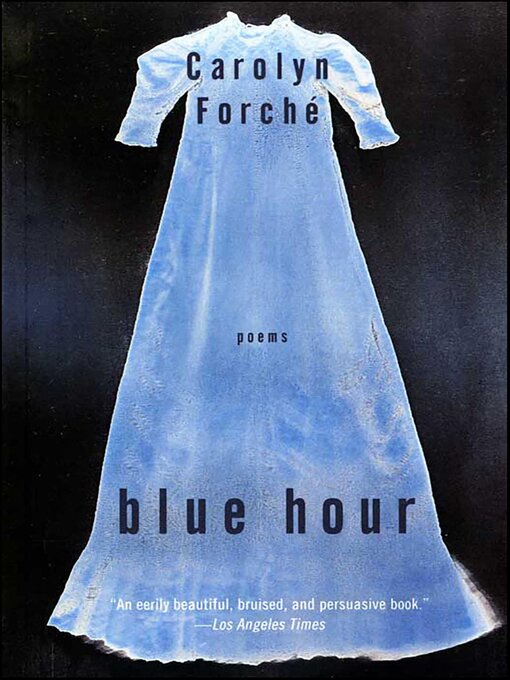 Title details for Blue Hour by Carolyn Forché - Available